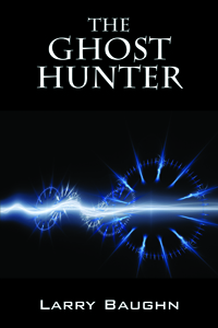Outskirts Press Publishing Experience Review From:  Larry Baughn, author of The Ghost Hunter